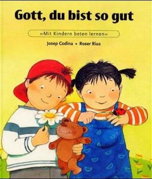 Mit Kindern beten lernen / Gott, du bist so gut Religion & Esotericism
