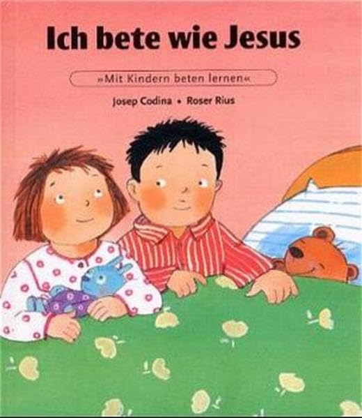 Mit Kindern beten lernen / Ich bete wie Jesus Religion & Esotericism