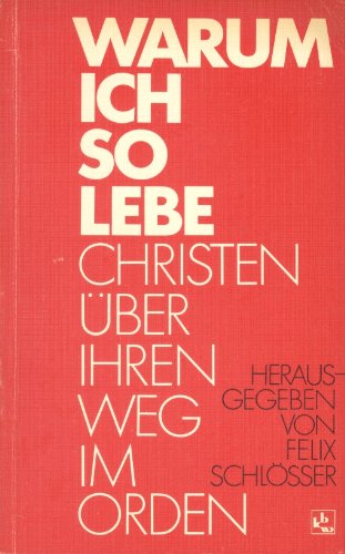 Warum ich so lebe. Christen über ihren Weg im Orden Books