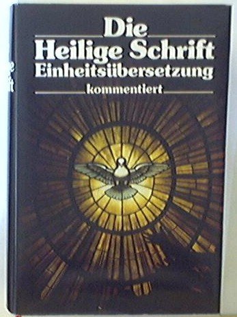 Bibelausgaben, Die Heilige Schrift, Einheitsübersetzung kommentiert (Nr.31941): Einheitsübersetzung. Kommentiert. Familienbibel (Die Heilige Schrift: Einheitsübersetzung. Kommentiert. Familienbibel) Religion & Esotericism