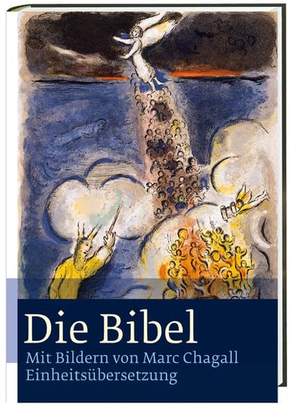 Die Bibel - Mit Bildern von Marc Chagall: Einheitsübersetzung Gesamtausgabe Religion & Esotericism
