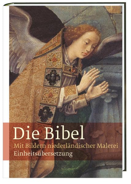 Die Bibel: Mit Bildern niederländischer Malerei. Einheitsübersetzung Gesamtausgabe Religion & Esotericism
