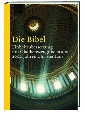 Die Bibel: Einheitsübersetzung mit Glaubenszeugnissen aus 2000 Jahren Christentum Religion & Esotericism