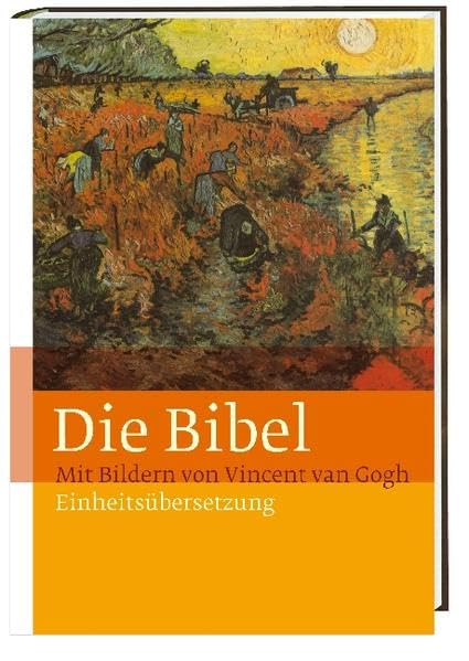 Die Bibel: Mit Bildern von Vincent van Gogh. Einheitsübersetzung. Gesamtausgabe. Film, Art & Culture