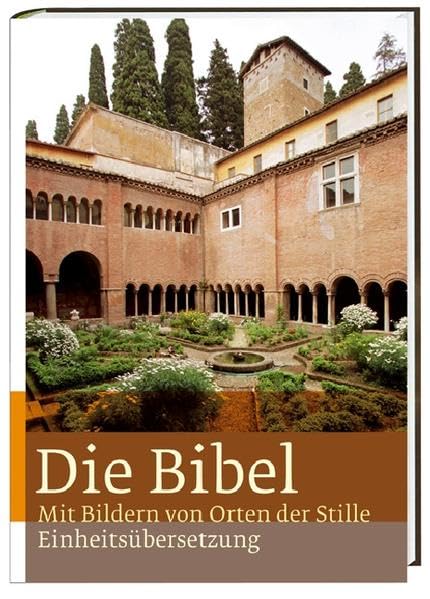Die Bibel: Mit Bildern von Orten der Stille Einheitsübersetzung. Gesamtausgabe Religion & Esotericism