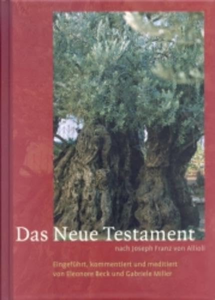 Das Neue Testament nach Joseph Franz Allioli: Eingeführt, kommentiert und meditiert von Eleonore Beck und Gabriele Miller Religion & Esotericism