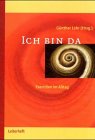 Ich bin da. Exerzitien im Alltag: Ich bin da, Leiterheft Religion & Esotericism