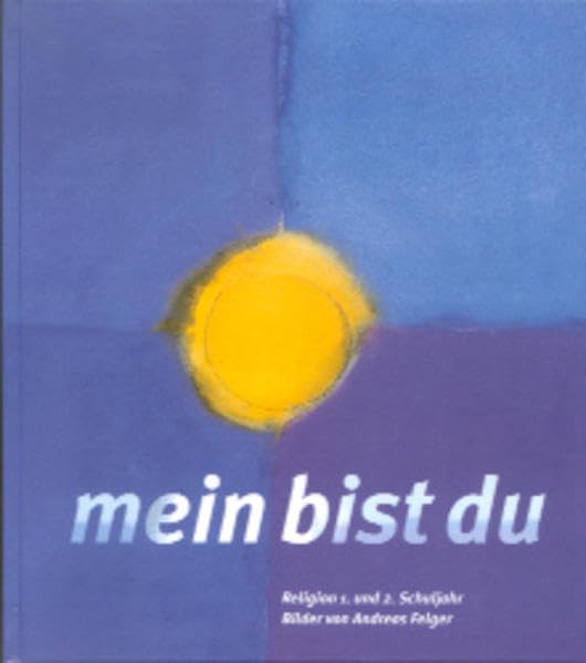 Mein bist Du, Ausgabe Baden-Württemberg, 1. und 2. Schuljahr: Schülerbuch für Klasse 1 und 2. Nach revidiertem Lehrplan (Mein bist Du. Unterrichtsbuch für katholische Religionslehre) Study Guides