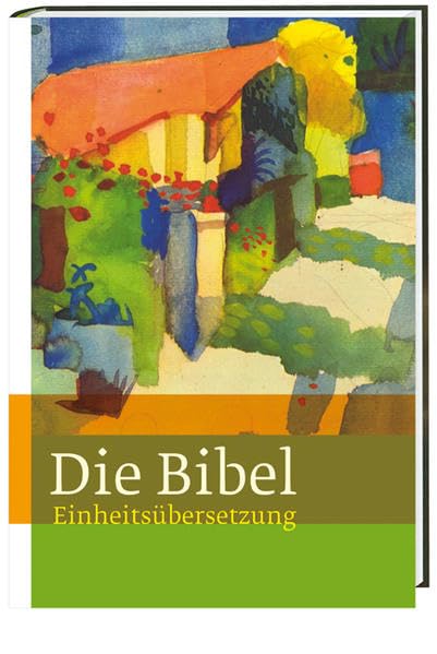 Die Bibel: Jahresausgabe 2012 - Einheitsübersetzung, Gesamtausgabe mit Bibelleseplan für ein Jahr Religion & Esotericism