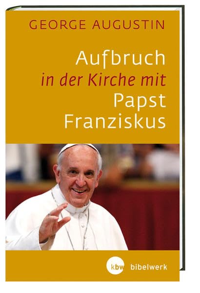 Aufbruch in der Kirche mit Papst Franziskus Social Sciences