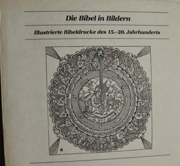 Die Bibel in Bildern. Illustrierte Bibeldrucke des 15. bis 20. Jahrhundert. Katalog Film, Art & Culture