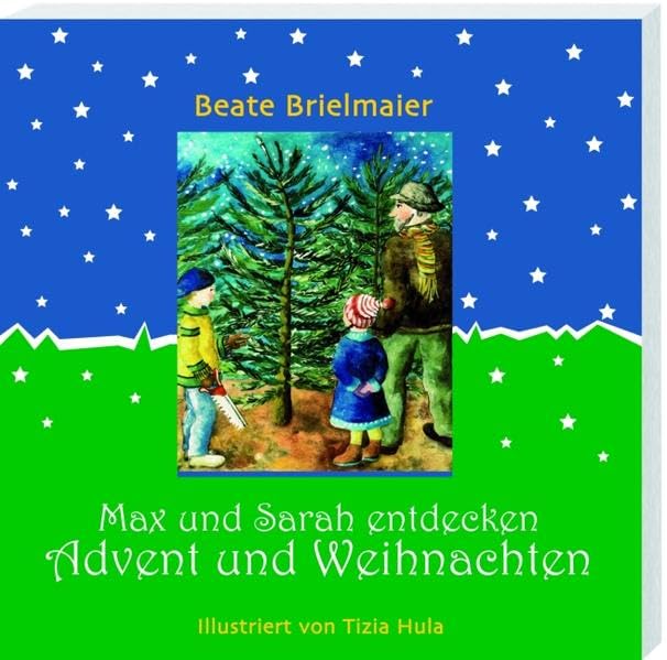 Max und Sarah entdecken Advent und Weihnachten: Illustriert von Tizia Hula Novels & Short Stories