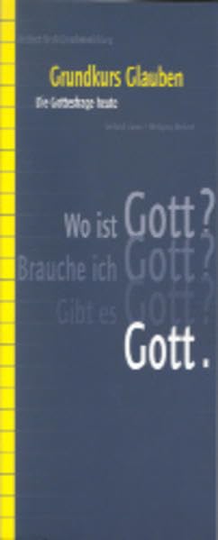 Grundkurs Glauben: Die Gottesfrage heute. Werkbuch für die Erwachsenenbildung Religion & Esotericism