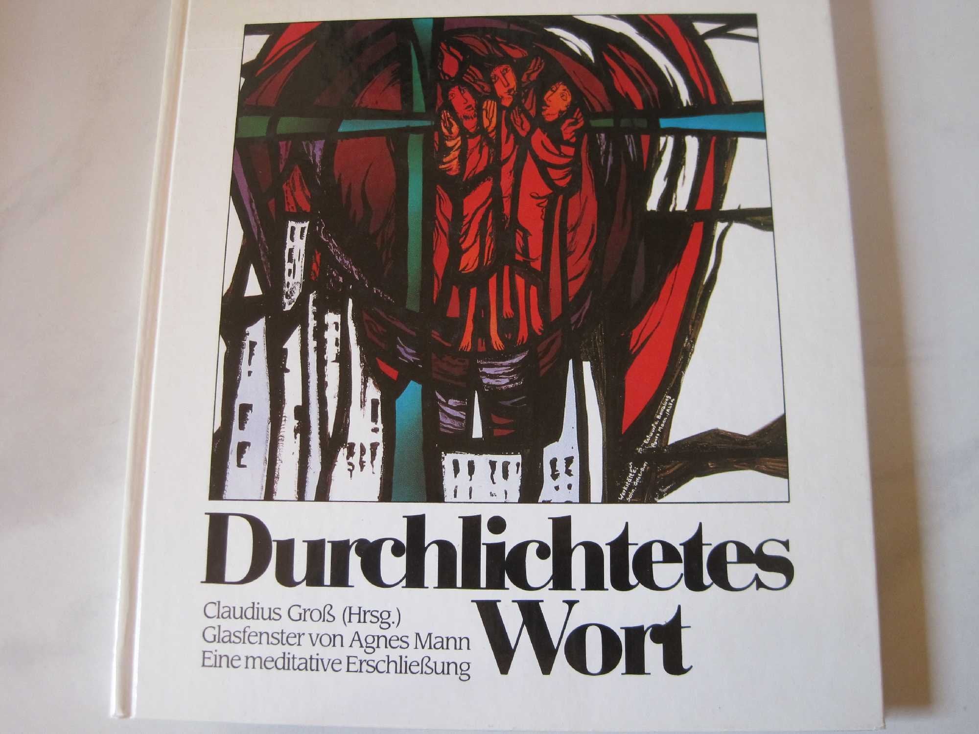 Durchlichtetes Wort: Glasfenster von Agnes Mann. Eine meditative Erschliessung Film, Art & Culture