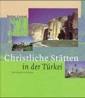 Christliche Stätten in der Türkei: Von Istanbul bis Antalya Books