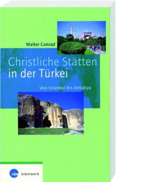 Christliche Stätten in der Türkei: Von Istanbul bis Antakya Politics & History