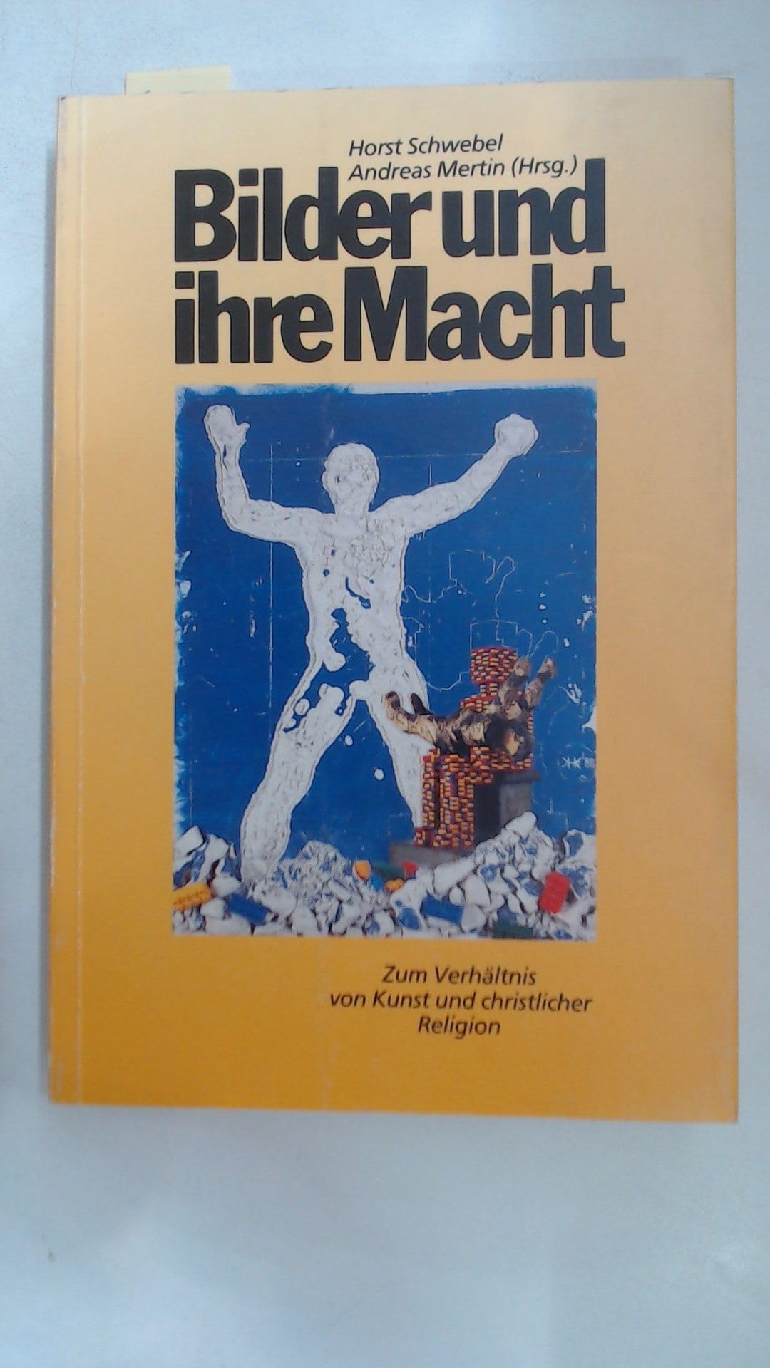 Bilder und ihre Macht - Zum Verhältnis von Kunst und christlicher Religion Books