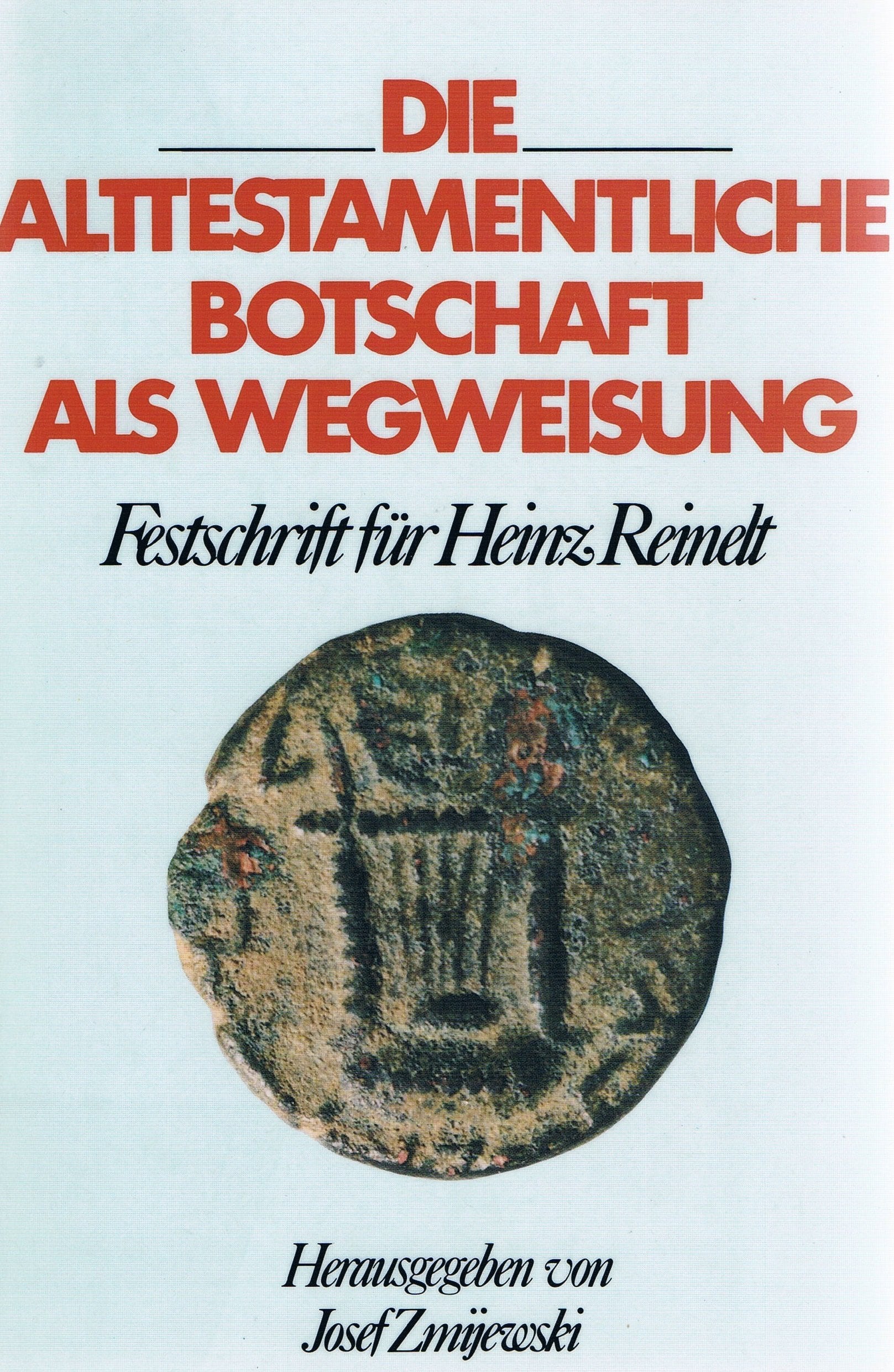 Die alttestamentliche Botschaft als Wegweisung. Festschrift für Heinz Reinelt Books