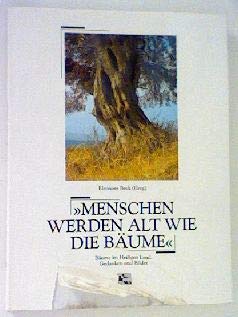 Menschen werden alt wie Bäume: Bäume im Heiligen Land. Gedanken und Bilder Lifestyle