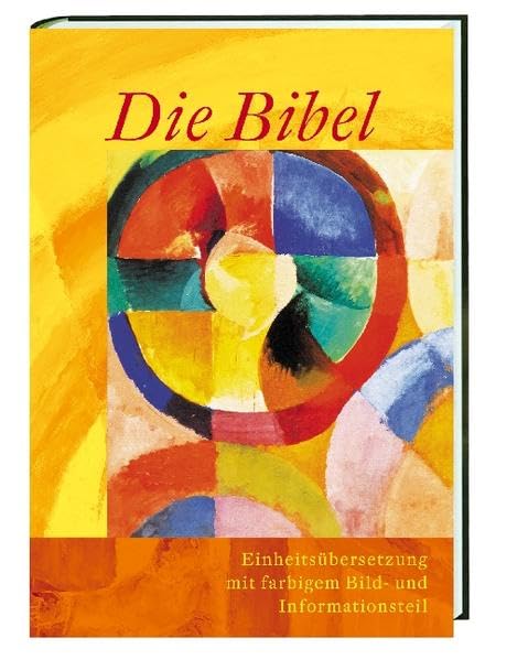 Die Bibel: Einheitsübersetzung mit farbigem Bild- und Informationsteil. Gesamtausgabe Religion & Esotericism