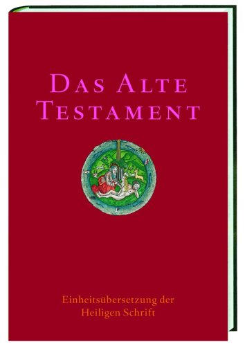 Das Alte Testament: Einheitsübersetzung der Heiligen Schrift Religion & Esotericism