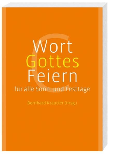 Wort-Gottes-Feiern: Für alle Sonn- und Festtage, Lesejahr C Religion & Esotericism