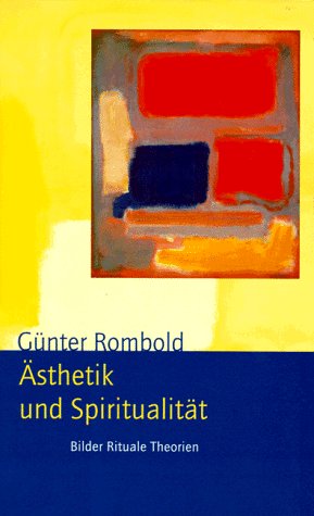 Ästhetik und Spiritualität. Bilder - Rituale - Theorien Film, Art & Culture