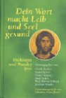 Dein Wort macht Leib und Seel gesund. Heilungen und Wunder Jesu Religion & Esotericism
