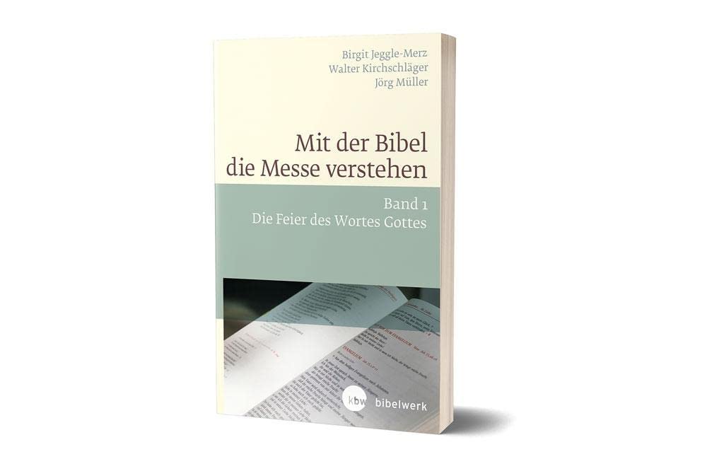 Mit der Bibel die Messe verstehen: Band 1 Die Feier des Wortes Gottes Religion & Esotericism