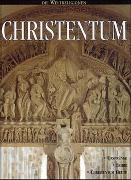Die Weltreligionen / Christentum: Ursprünge - Lehre - Religion heute Non-fiction
