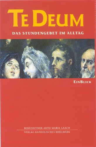 TeDeum - Das Stundengebet im Alltag: EinBlick - Broschüre Religion & Esotericism