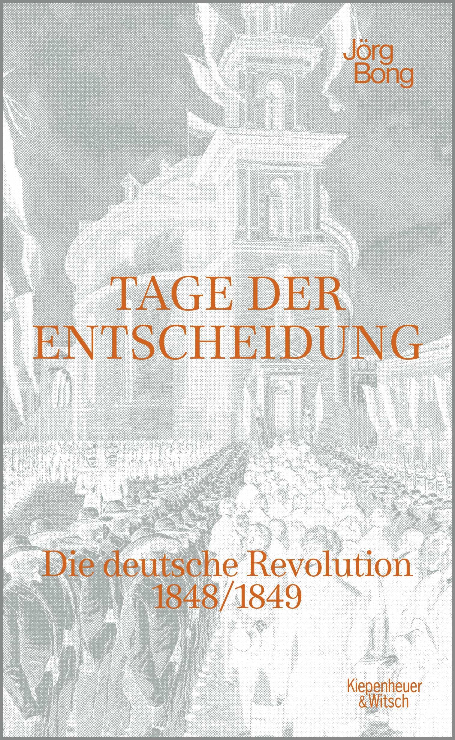 Tage der Entscheidung: Die deutsche Revolution 1848/1849 German history