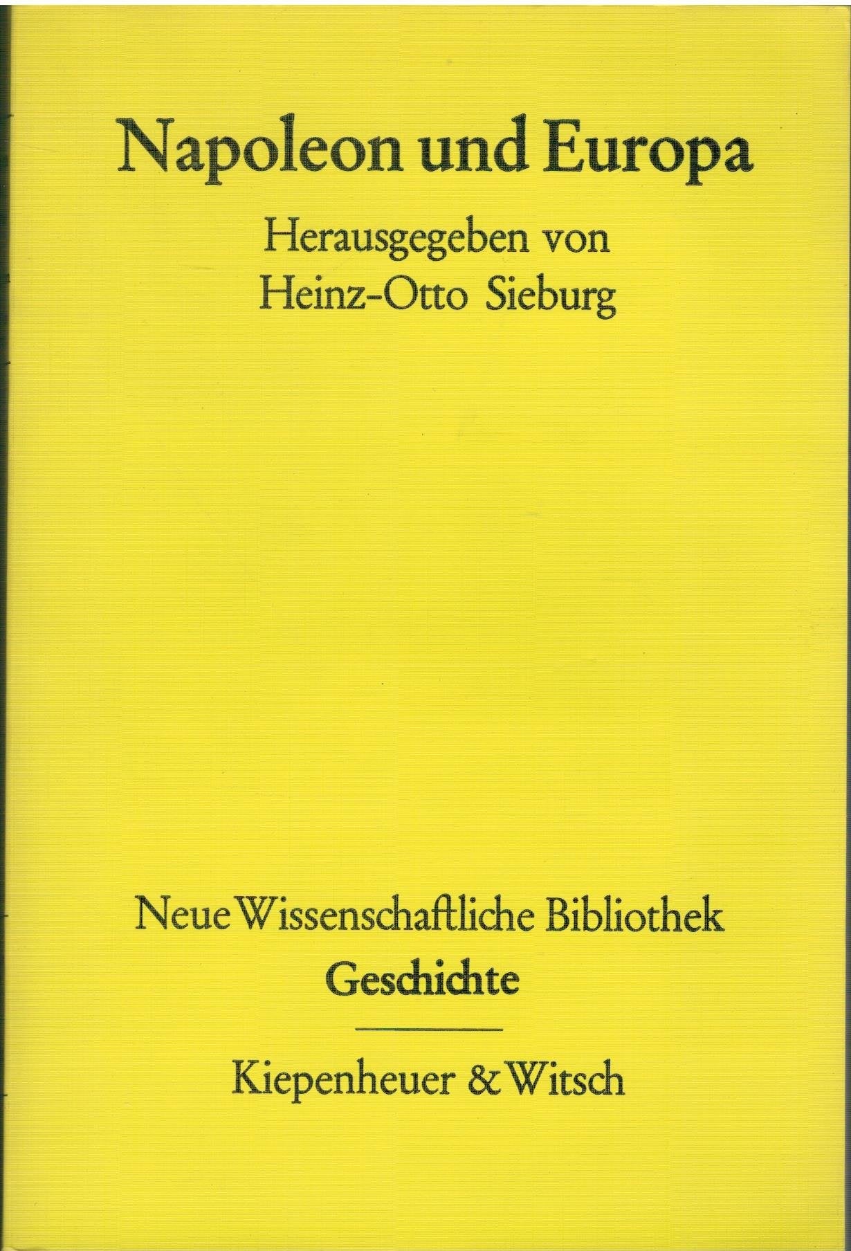 Napoleon und Europa. (Neue Wissenschaftliche Bibliothek Geschichte) Memories