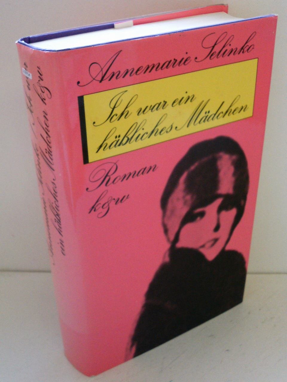 Ich war ein hässliches Mädchen: Roman Classics