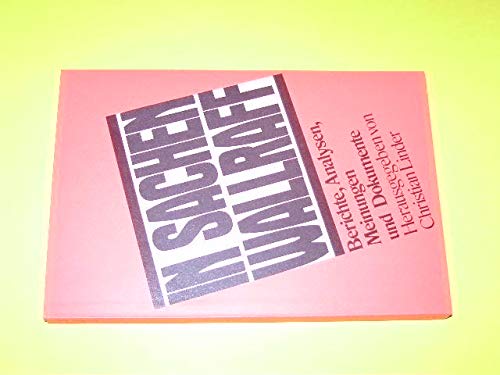 In Sachen Wallraff: Berichte, Analysen, Meinungen und Dokumente (pocket) Politics & History