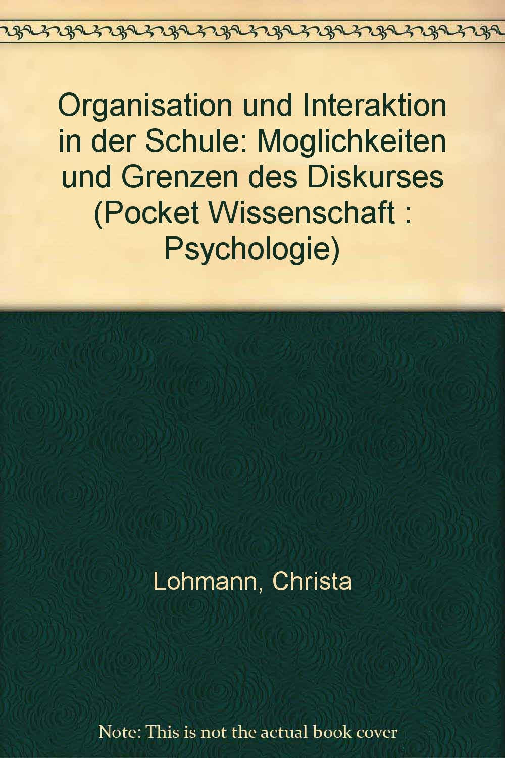 Organisation und Interaktion in der Schule. Möglichkeiten und Grenzen des Diskurses Books