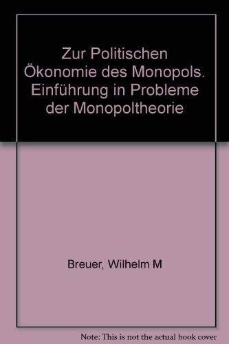 Zur Politischen Ökonomie des Monopols. Einführung in Probleme der Monopoltheorie Books