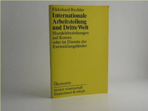 Internationale Arbeitsteilung und Dritte Welt. Handelsbeziehungen auf Kosten oder im Dienste der Entwicklungsländer Social Sciences