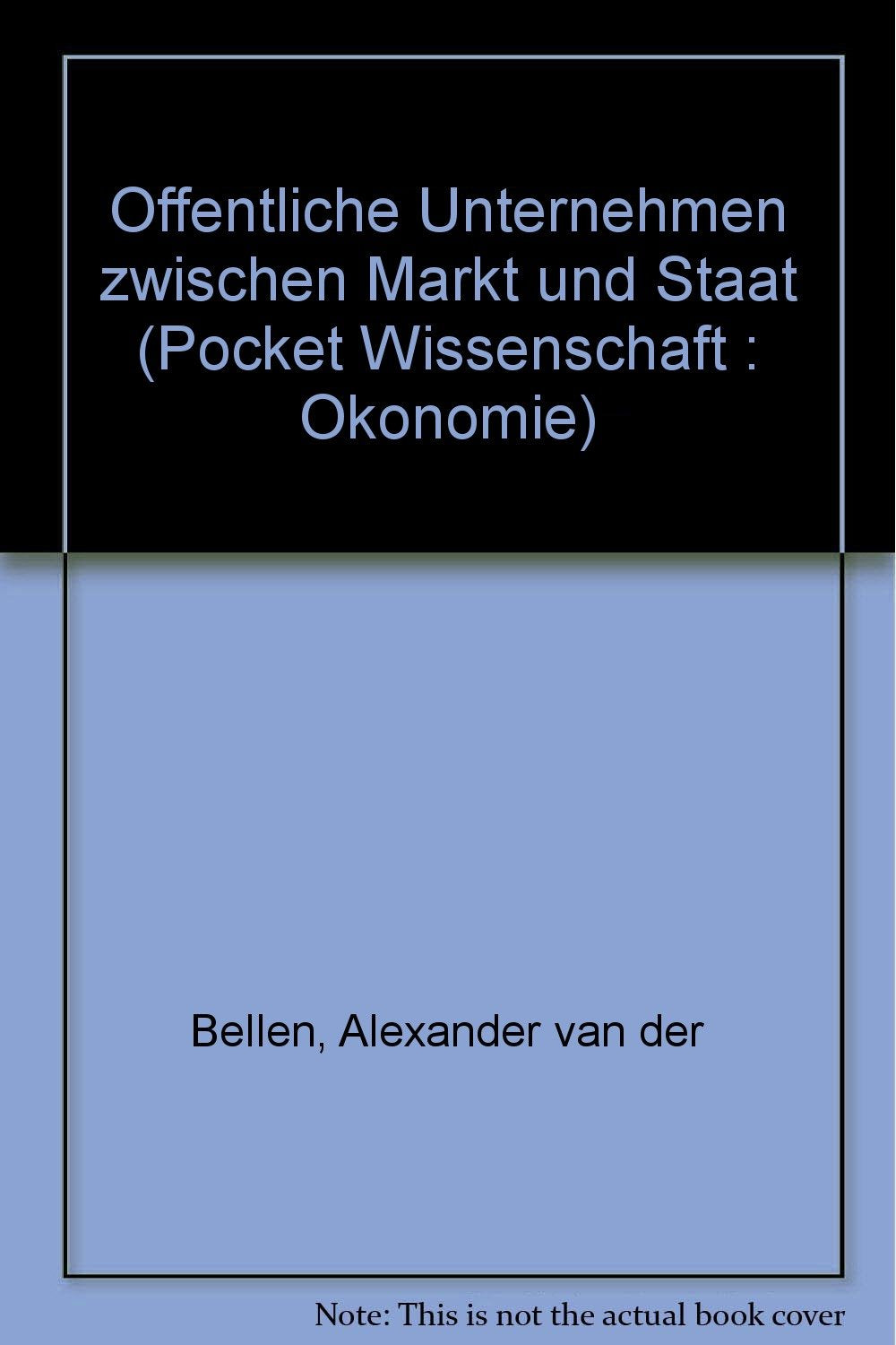 Öffentliche Unternehmen zwischen Markt und Staat Books
