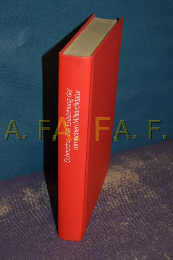 Die Entstehung der römischen Militärdiktatur: Krise und Niedergang einer antiken Republik Reference Books