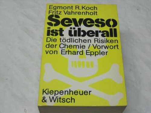 Seveso ist überall: Die tödlichen Risiken der Chemie Natural Sciences