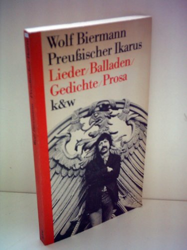 Preussischer Ikarus. Lieder /Balladen /Gedichte /Prosa Books