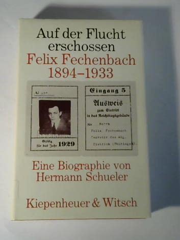 Auf der Flucht erschossen. Felix Fechenbach 1894 - 1933 Politics & History
