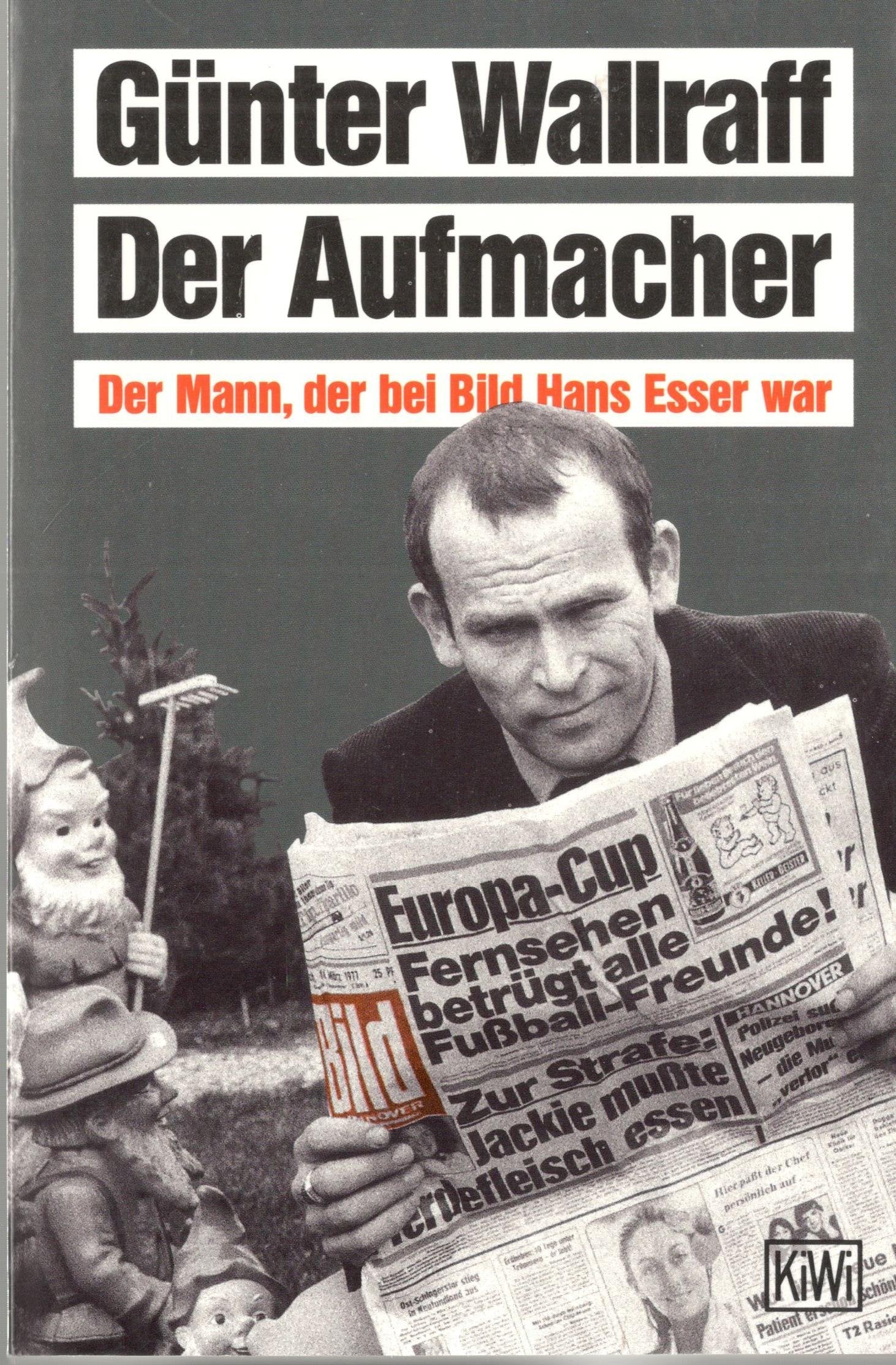Der Aufmacher. Der Mann, der bei BILD Hans Esser war. Contemporary literature
