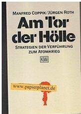 Am Tor zur Hölle: Strategien der Verführung zum Atomkrieg (KiWi) Business & Technology