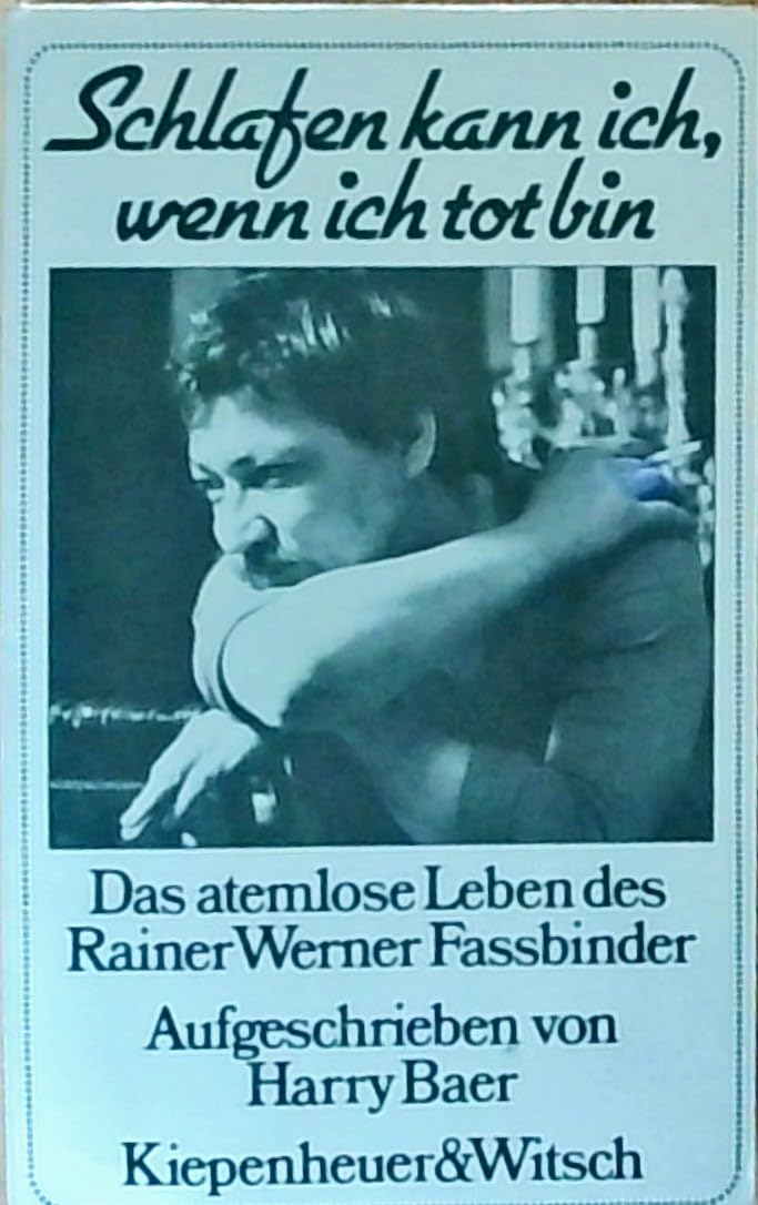 Schlafen kann ich, wenn ich tot bin: Das atemlose Leben des Rainer Werner Fassbinder Film, Art & Culture