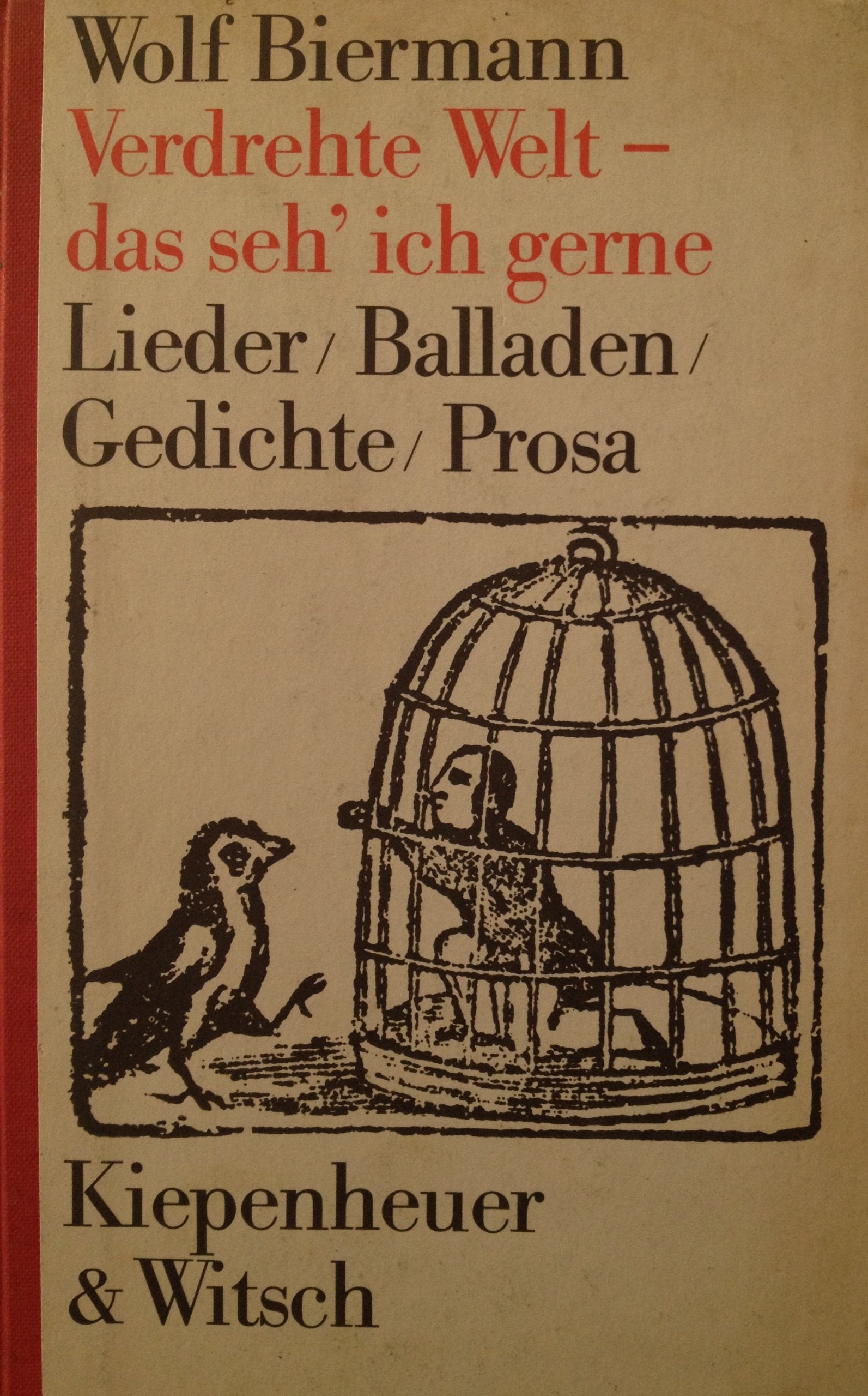 Verdrehte Welt - das seh' ich gerne. Lieder, Balladen, Gedichte, Prosa Books