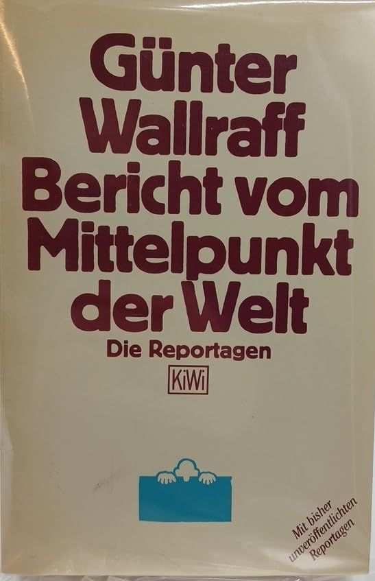 KiWi Taschenbücher, Nr.67, Bericht vom Mittelpunkt der Welt: Mit bisher unveröffentlichten Reportagen Politics & History