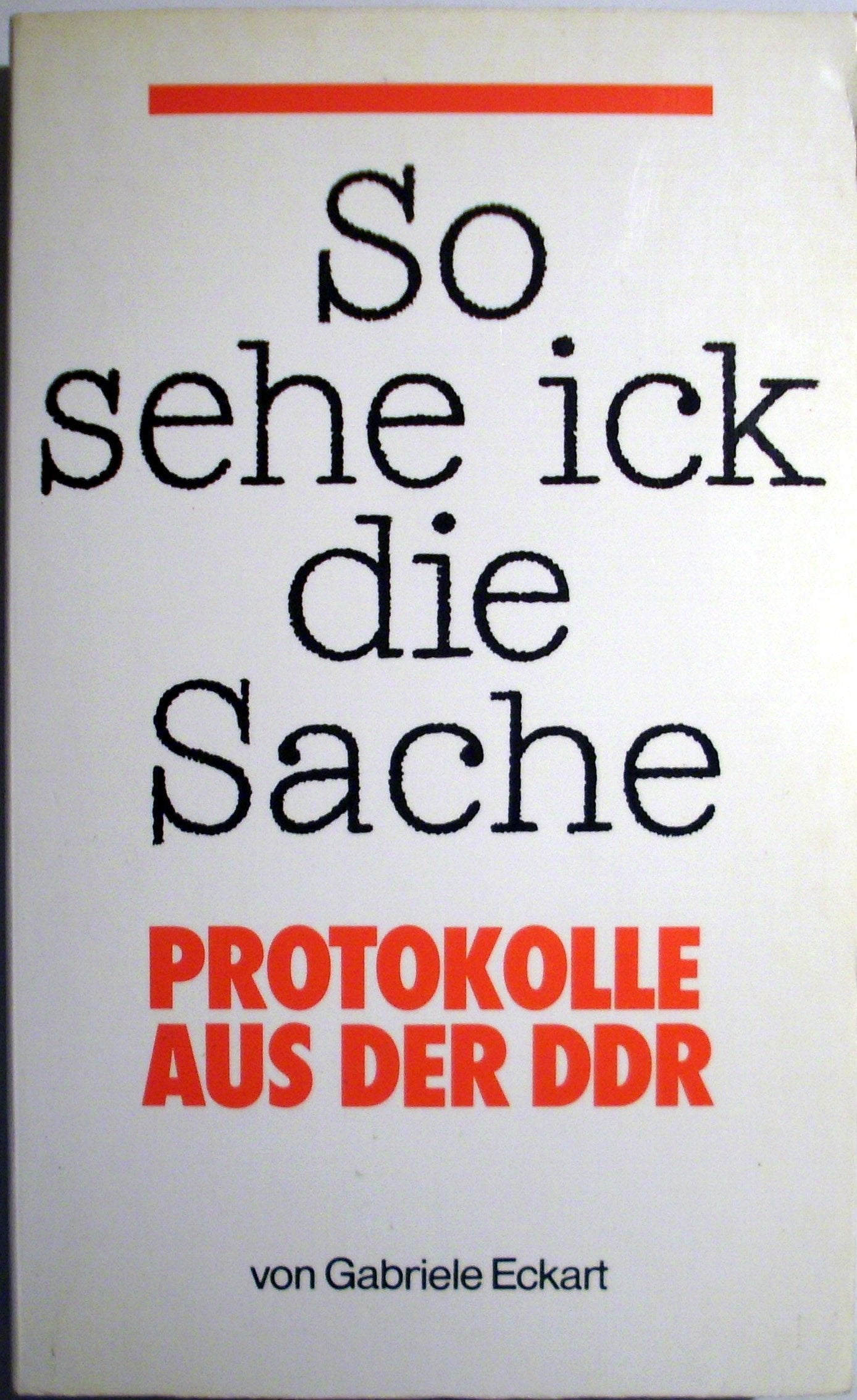 So sehe ick die Sache: Protokolle aus der DDR Politics & Society