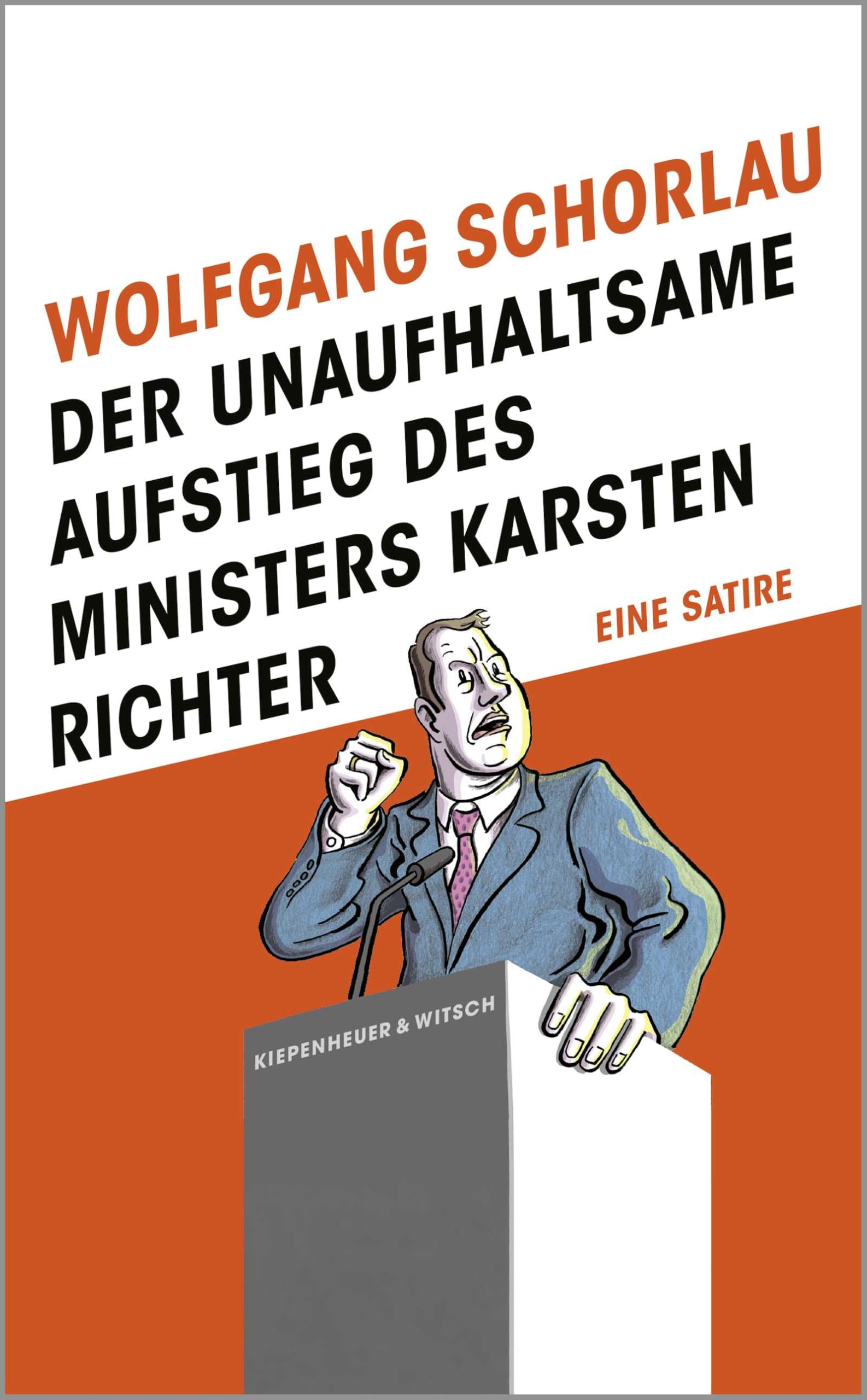 Der unaufhaltsame Aufstieg des Ministers Karsten Richter Contemporary literature